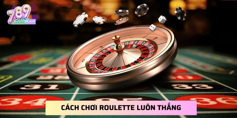 789club-cach-choi-roulette-luon-thang